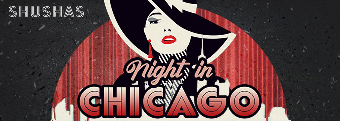 СУББОТА: Night in Chicago в SHUSHAS на Новом Арбате! 